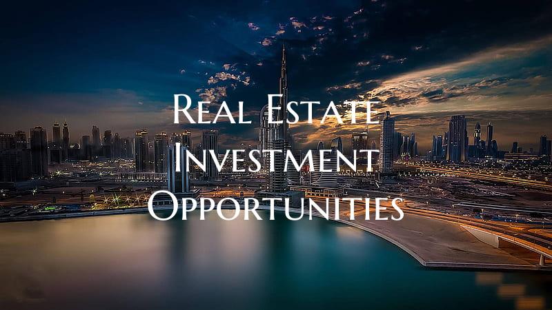 Real Estate Investment Opportunities