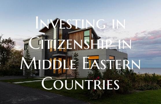 Investing in Citizenship in Middle Eastern Countri...